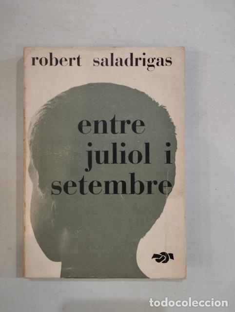 Libros: Robert Saladrigas - Entre juliol i setembre - Foto 1