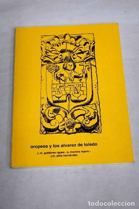 Libros: Oropesa y los &Aacute;lvarez de Toledo.- Guti&eacute;rrez, Jos&eacute; Manuel - Foto 1