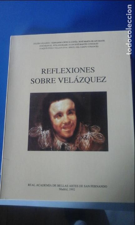 Libros: REFLEXIONES SOBRE VEL&Aacute;ZQUEZ (Madrid, 1992) - G&aacute;llego, Chueca Goit&iacute;a, Azc&aacute;rate, Pita Andrade, Mart&iacute;n