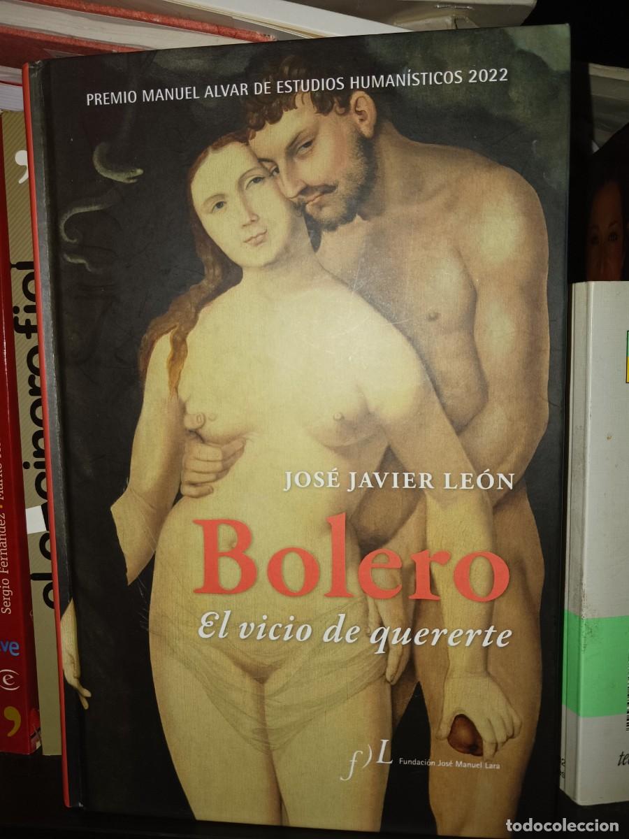 Libros: Bolero el vicio de quererte. Jos&eacute; Javier Leon. Nuevo. Tapa dura
