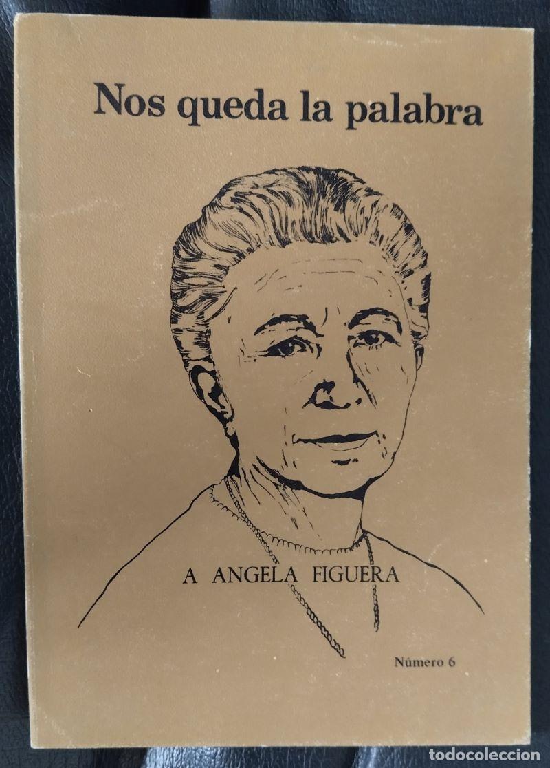 B&uuml;cher: Revista Nos queda la palabra n&uacute;mero 6. A &Aacute;ngela Figuera - &Aacute;ngela Figuera