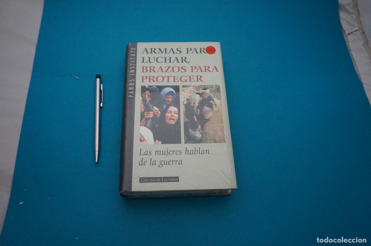 Libros: AMF-32C/ (PRECINTADO) - ARMAS PARA LUCHAR, BRAZOS PARA PROTEGER - LAS MUJERES HABLAN DE LA GUERRA