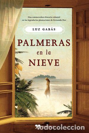Libros: PALMERAS EN LA NIEVE - GAB&Aacute;S, LUZ - Foto 1