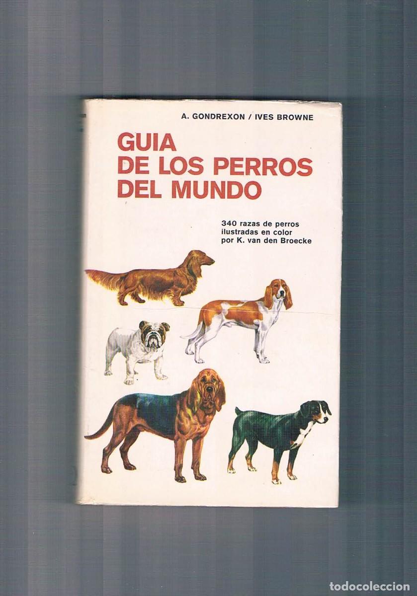 Libros: Guia de los perros del mundo A Gondrexon Ediciones Omega 1975 - Foto 1