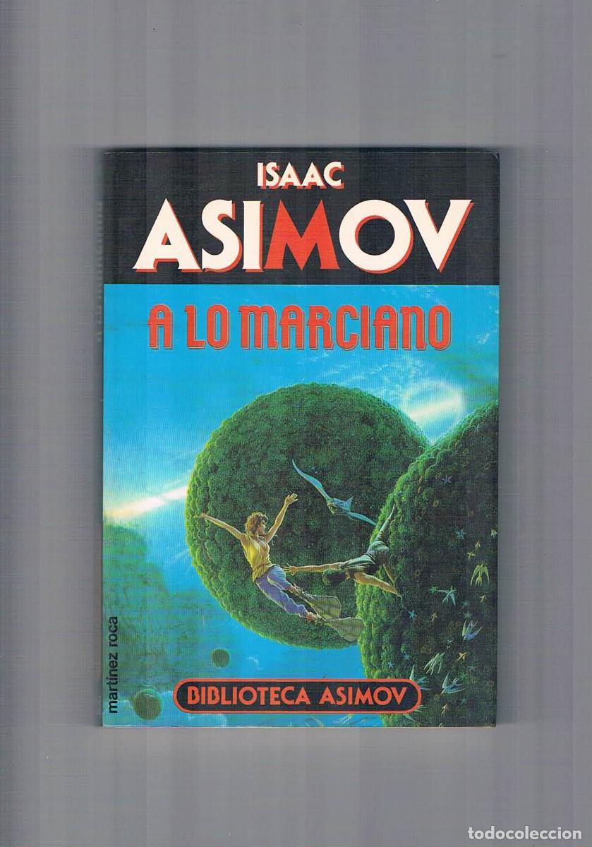 Libros: A lo marciano Isaac Asimov martinez roca 1990 - Foto 1