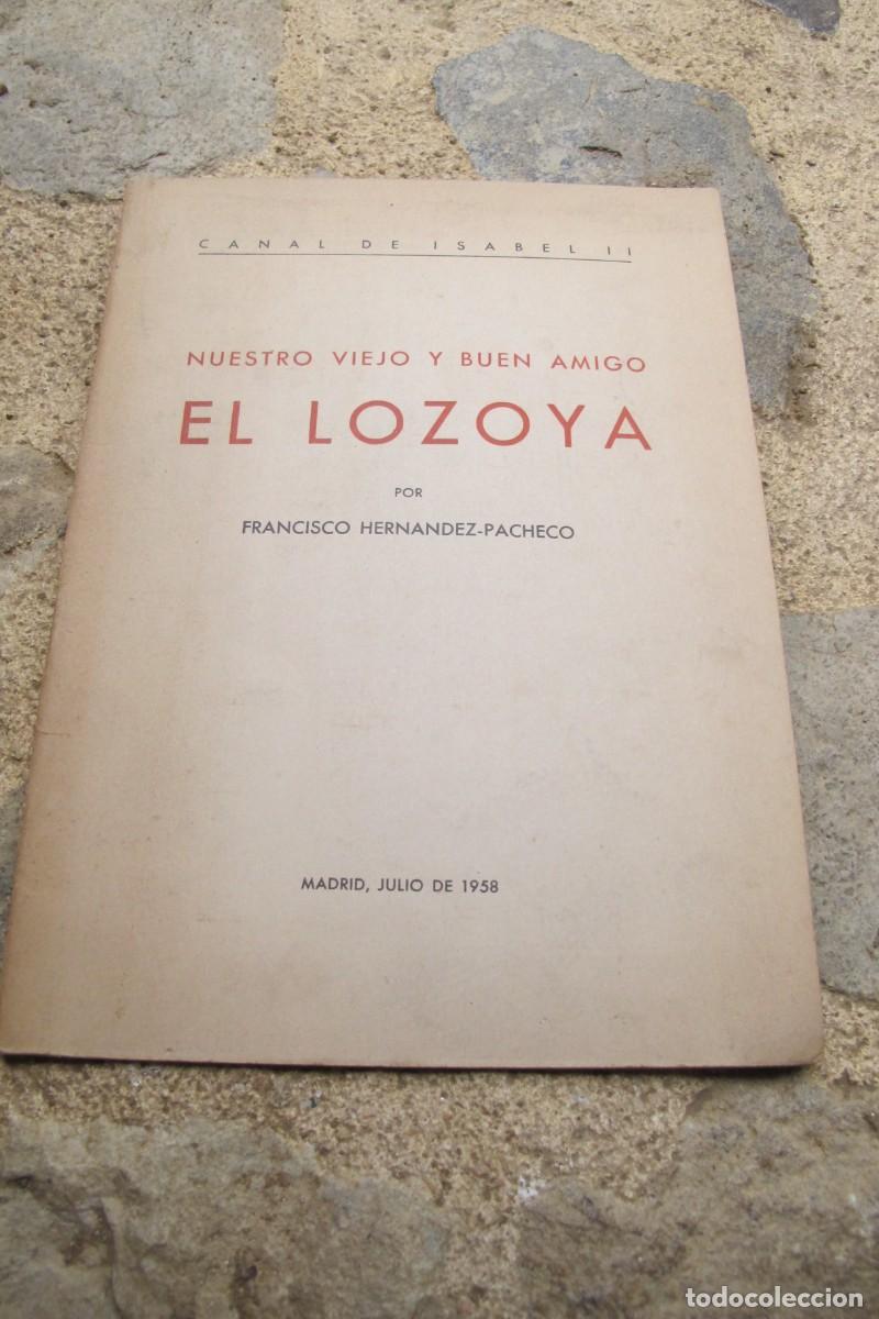 Libri di seconda mano: NUESTRO VIEJO Y BUEN AMIGO EL LOZOYA. FRANCISCO HERNANDEZ-PACHECO