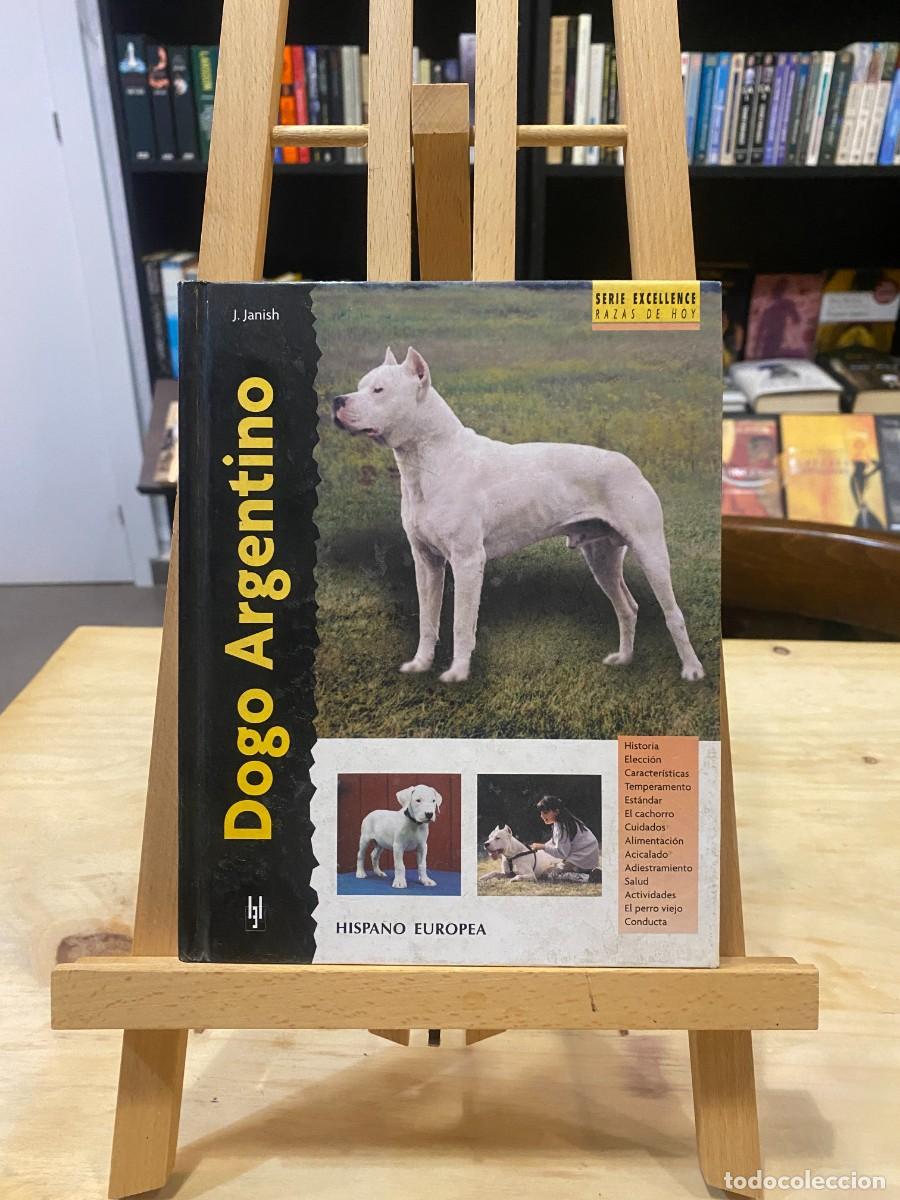 Libros: DOGO ARGENTINO- SERIE EXCELLENCE RAZAS DE HOY- J.JANISH