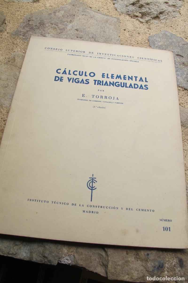 Libros: CALCULO ELEMENTAL DE VIGAS TRIANGULADAS. E. TORROJA - Foto 1