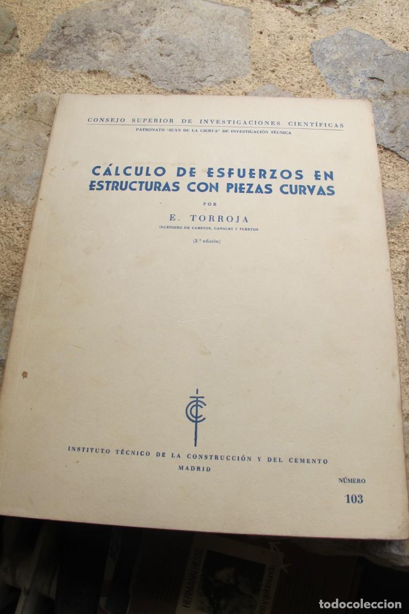 Libros: CALCULO DE ESFUERZOS EN ESTRUCTURAS CON PIEZAS CURVAS. E. TORROJA - Foto 1