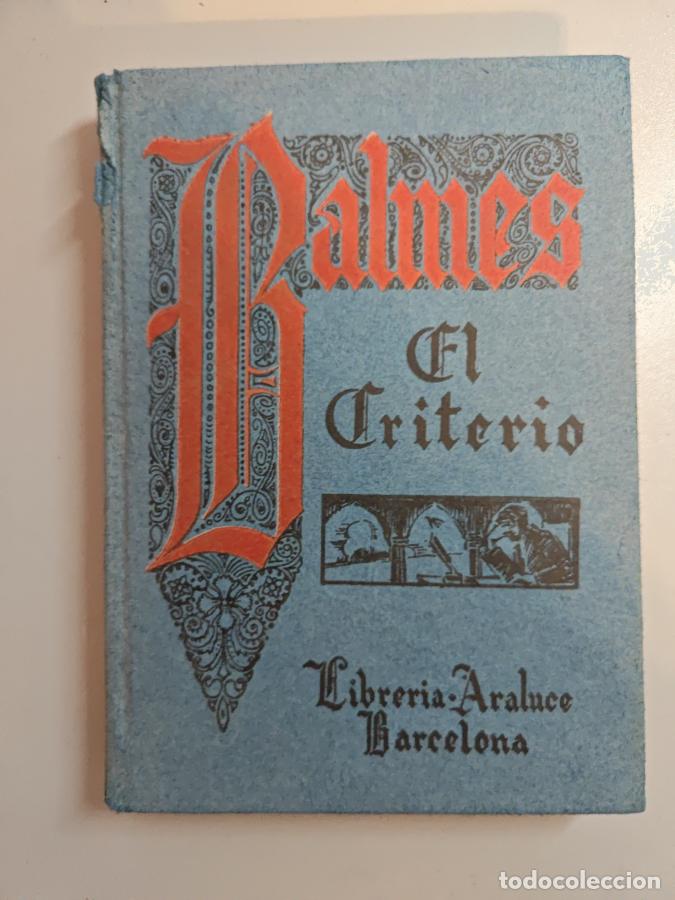 Libros: El Criterio. - Dr. Jaime Balmes. TDK834 - Foto 1