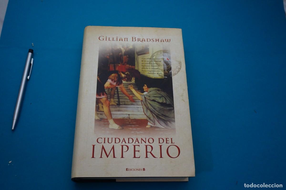 Libros: AMF-32D/ CIUDADANO DEL IMPERIO (1&ordf; EDICION 2005) - GILLIAN BRADSHAW / EDICIONES B - Foto 1