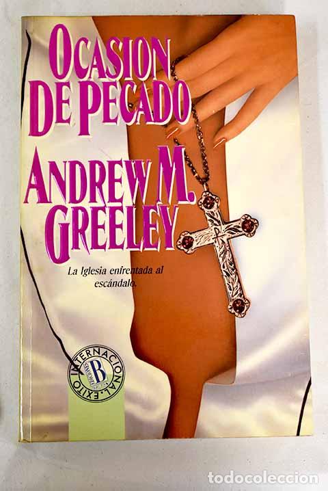 Libros: Ocasi&oacute;n de pecado: Greeley, Andrew M..- Greeley, Andrew M. - Foto 1