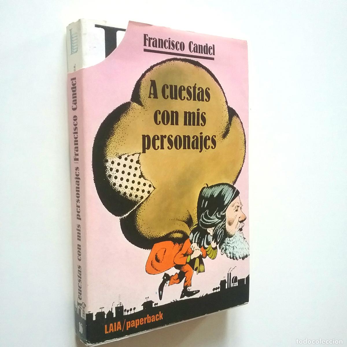 Libros: Francisco Candel - A cuestas con mis personajes (Primera edici&oacute;n) - Foto 1