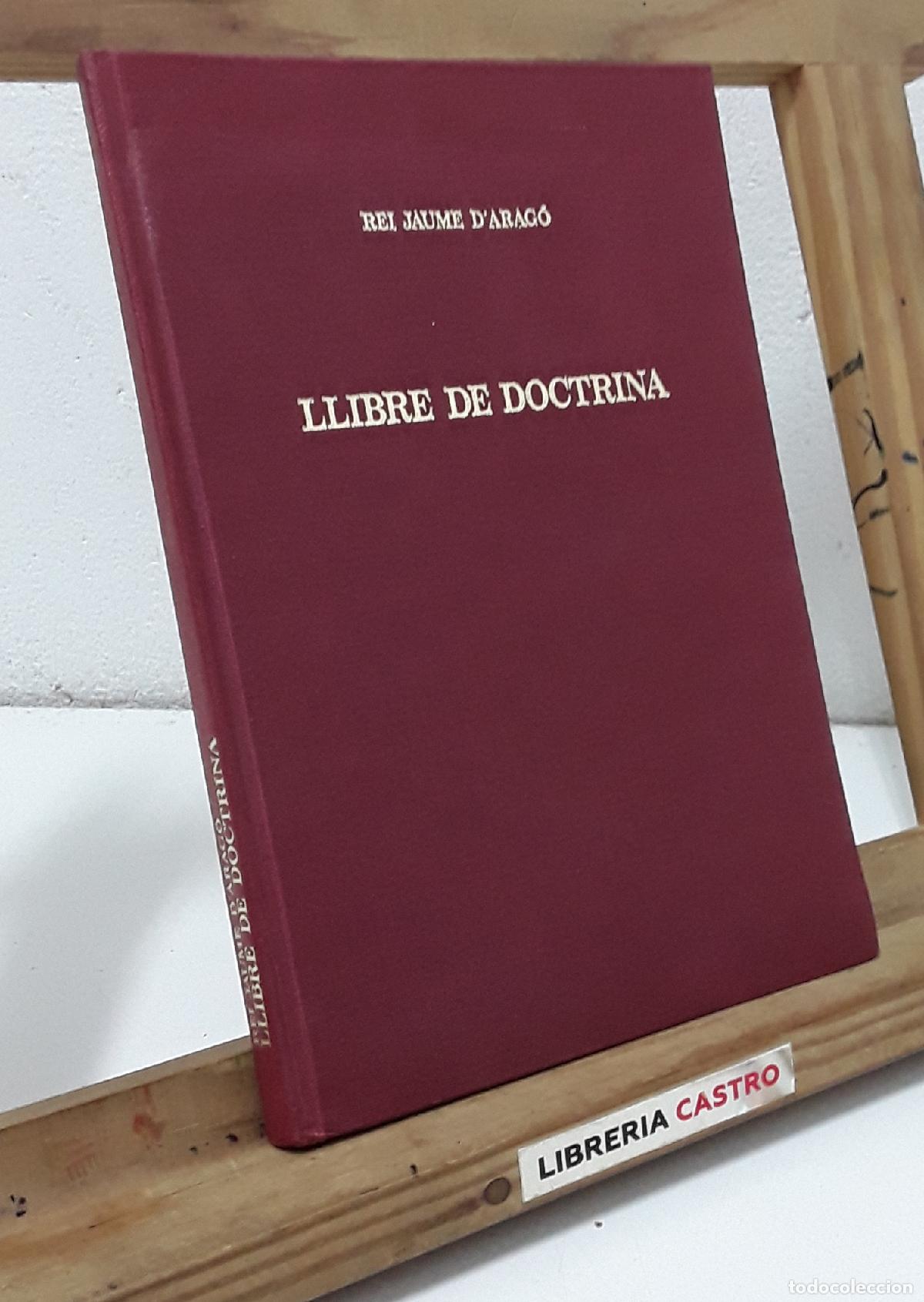Libri di seconda mano: El Llibre de doctrina del rei Jaume d'Arag&oacute; - Rei Jaume d'Arag&oacute;. Edici&oacute; de Josep M&ordf; Sola - Sol&eacute;.