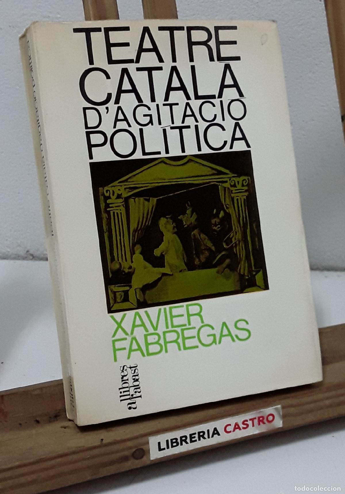 Libros: Teatre Catal&agrave; dagitaci&oacute; pol&iacute;tica - Xavier F&agrave;bregas. - Foto 1