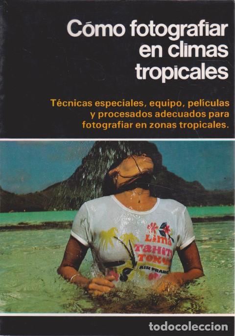 Libros: C&Oacute;MO FOTOGRAFIAR EN CLIMAS TROPICALES