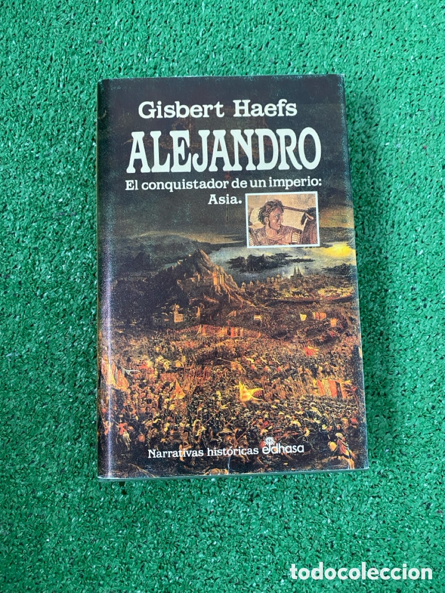 Libros: Gisbert Haefs ALEJANDRO El conquistador de un imperio: Asia. - Foto 1