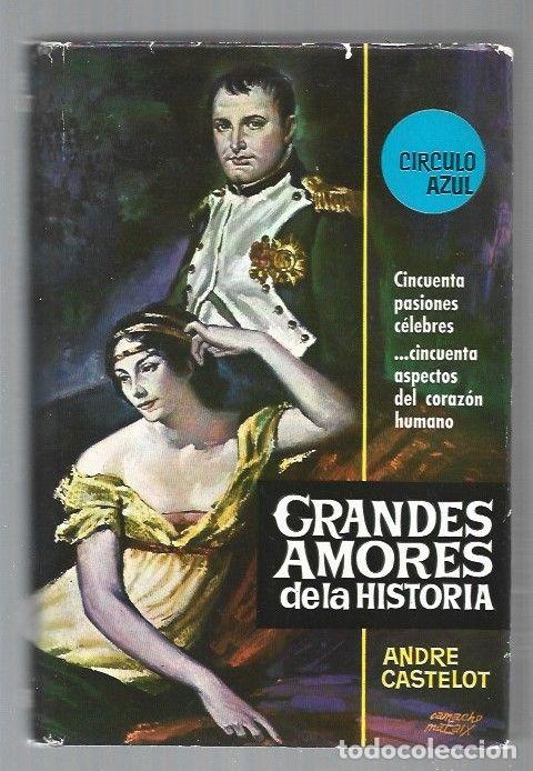 Libros: GRANDES AMORES DE LA HISTORIA - CASTELOT, ANDRE - Foto 1