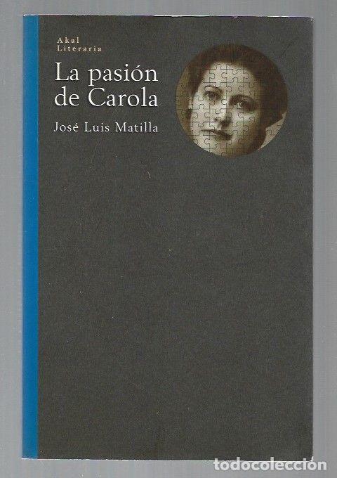 Libros: PASION DE CAROLA - LA - MATILLA, JOSE LUIS - Foto 1