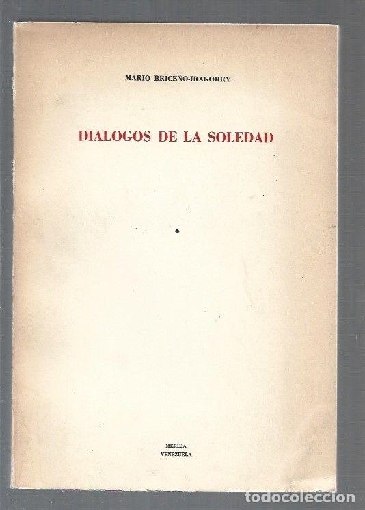 Libros: DIALOGOS DE LA SOLEDAD - BRICE&Ntilde;O-IRAGORRY, MARIO - Foto 1