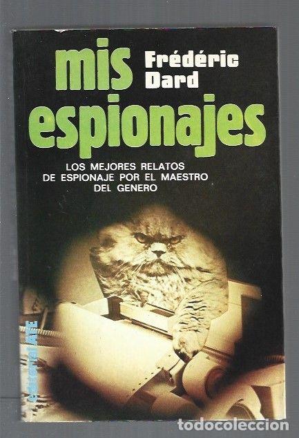 Libros: MIS ESPIONAJES - DARD, FREDERIC - Foto 1