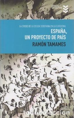 Libros: Espa&ntilde;a, un proyecto de pa&iacute;s - Tamames, Ramon - Foto 1