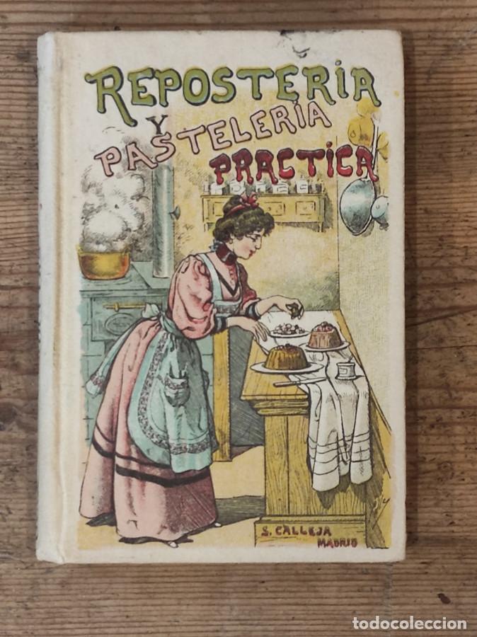 Livres: REPOSTERIA Y PASTELERIA PRACTICA. Manual casero para la fabricaci&oacute;n de pasteles, tartas, empanadas,