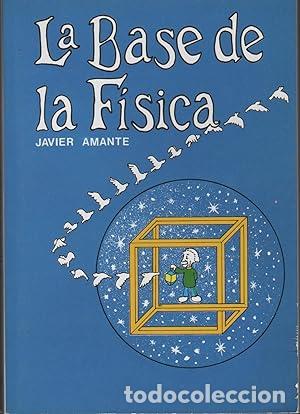 Libros: LA BASE DE LA F&Iacute;SICA - Amante,Javier - Foto 1