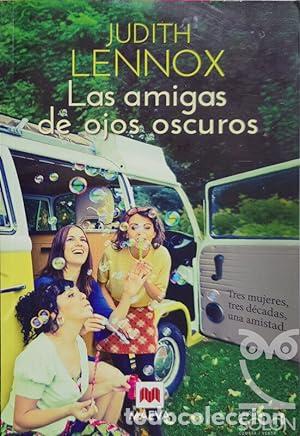 Libros: LAS AMIGAS DE OJOS OSCUROS - Lennox,Judith - Foto 1