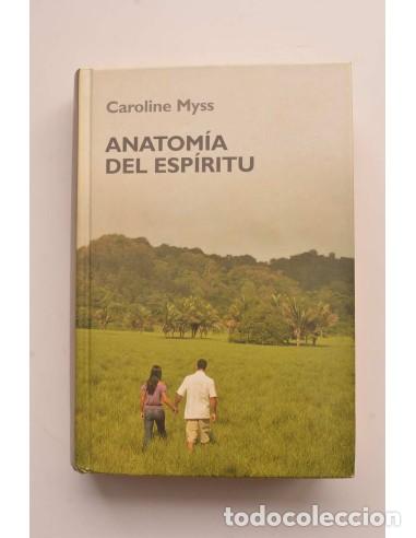 Libros: Anatom&iacute;a del esp&iacute;ritu - MYSS, Caroline - Foto 1