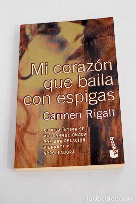 Libros: Mi coraz&oacute;n que baila con espigas.- Rigalt, Carmen - Foto 1