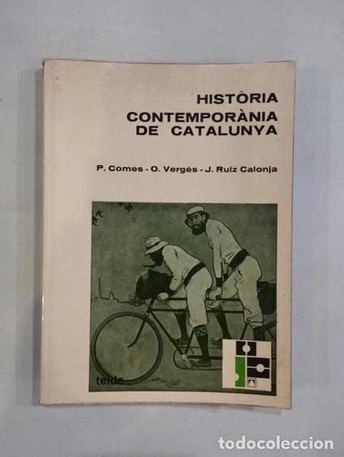 Livres: P. Comes / O. Verg&eacute;s / J. Ruiz Calonja - Hist&ograve;ria contempor&agrave;nia de Catalunya