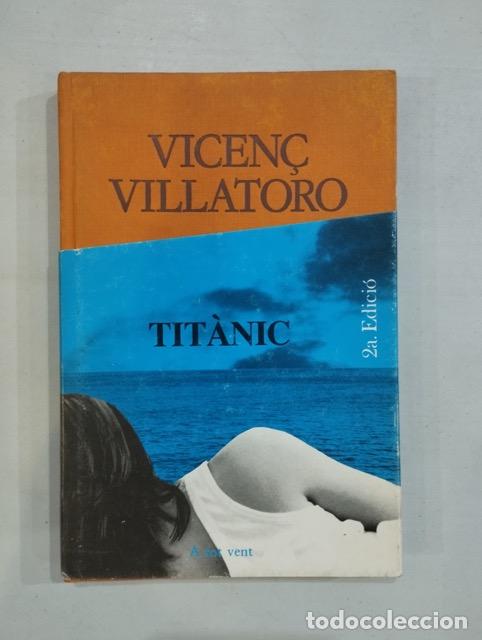 Libros: Vicen&ccedil; Villatoro - Tit&agrave;nic - Foto 1