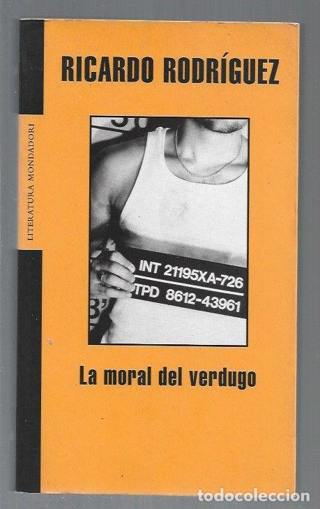 Libros: MORAL DEL VERDUGO - LA - RODRIGUEZ, RICARDO - Foto 1