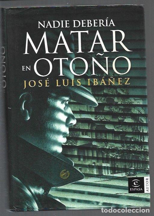 Libros: NADIE DEBERIA MATAR EN OTO&Ntilde;O - IBA&Ntilde;EZ, JOSE LUIS - Foto 1