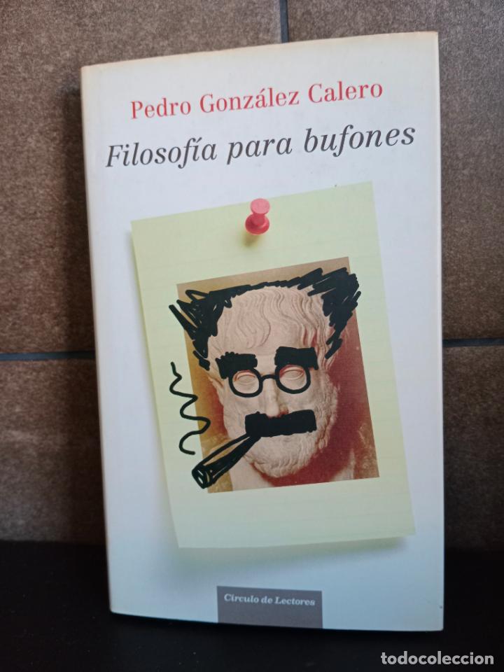 Libri di seconda mano: Filosof&iacute;a Para Bufones. Un paseo por la historia del pensamiento a trav&eacute;s de las an&eacute;cdotas de los gr
