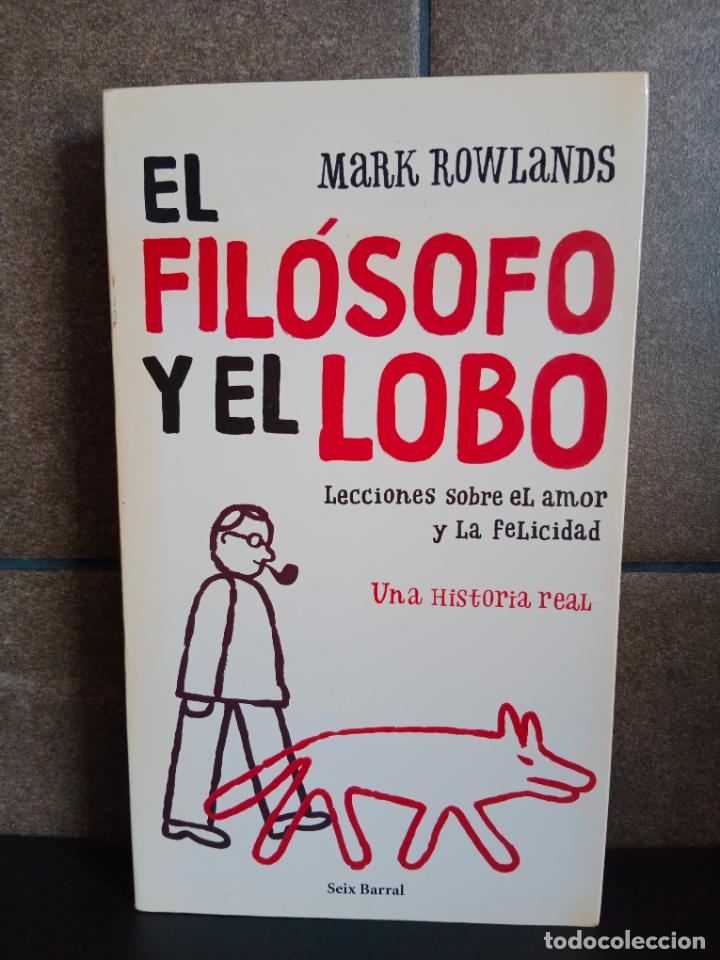 Libros: El fil&oacute;sofo y el lobo. Mark Rowlands. - Foto 1