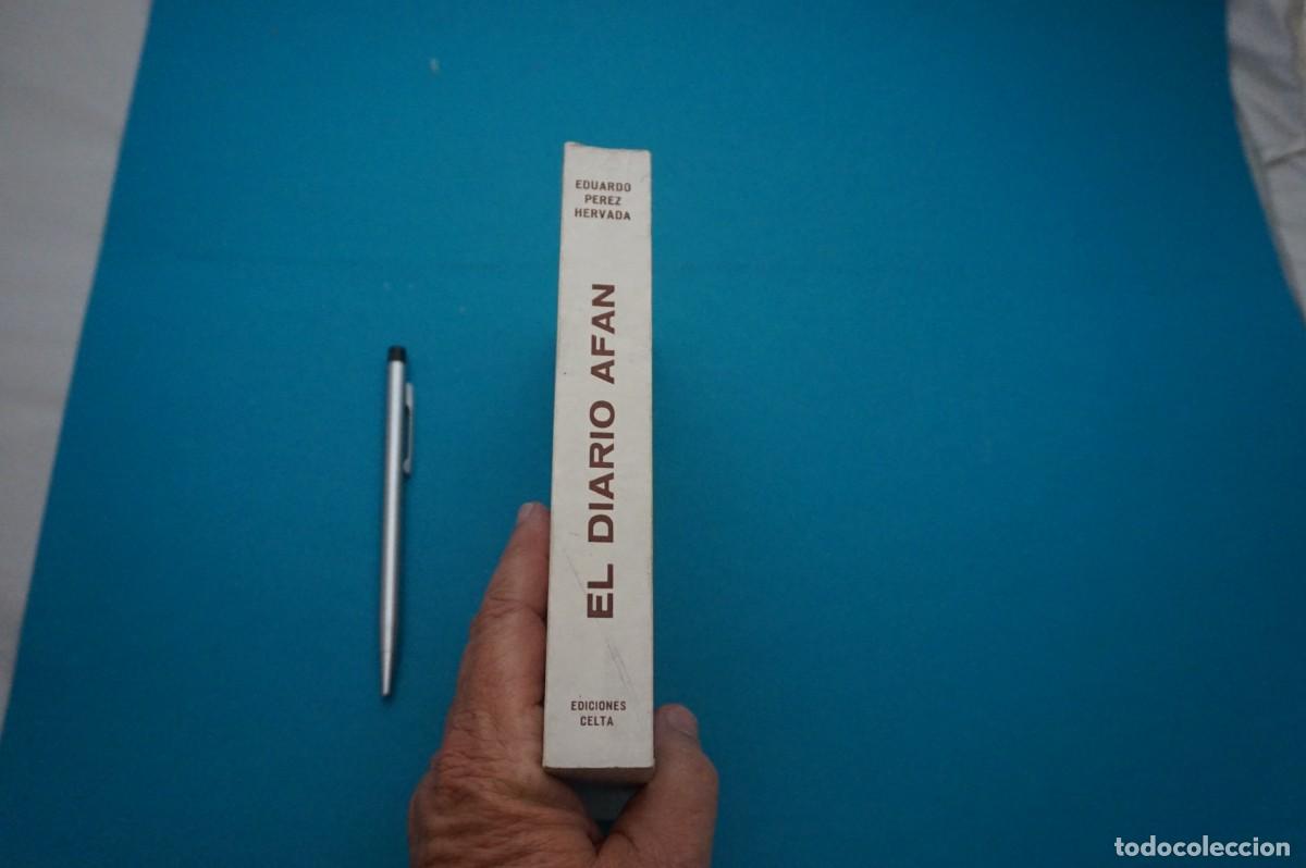 Libros: AMF-33A/ EL DIARIO AFAN - EDUARDO PEREZ HERVADA / EDICIONES CELTA - Foto 7