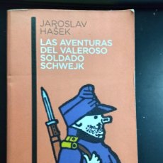 Libros: LAS AVENTURAS DEL VALEROSO SOLDADO SCHWEJK (JAROSLAV HASEK)