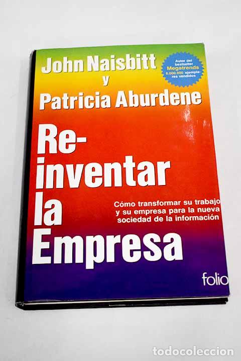 Libros: Re-inventar la empresa.- Naisbitt, John - Foto 1