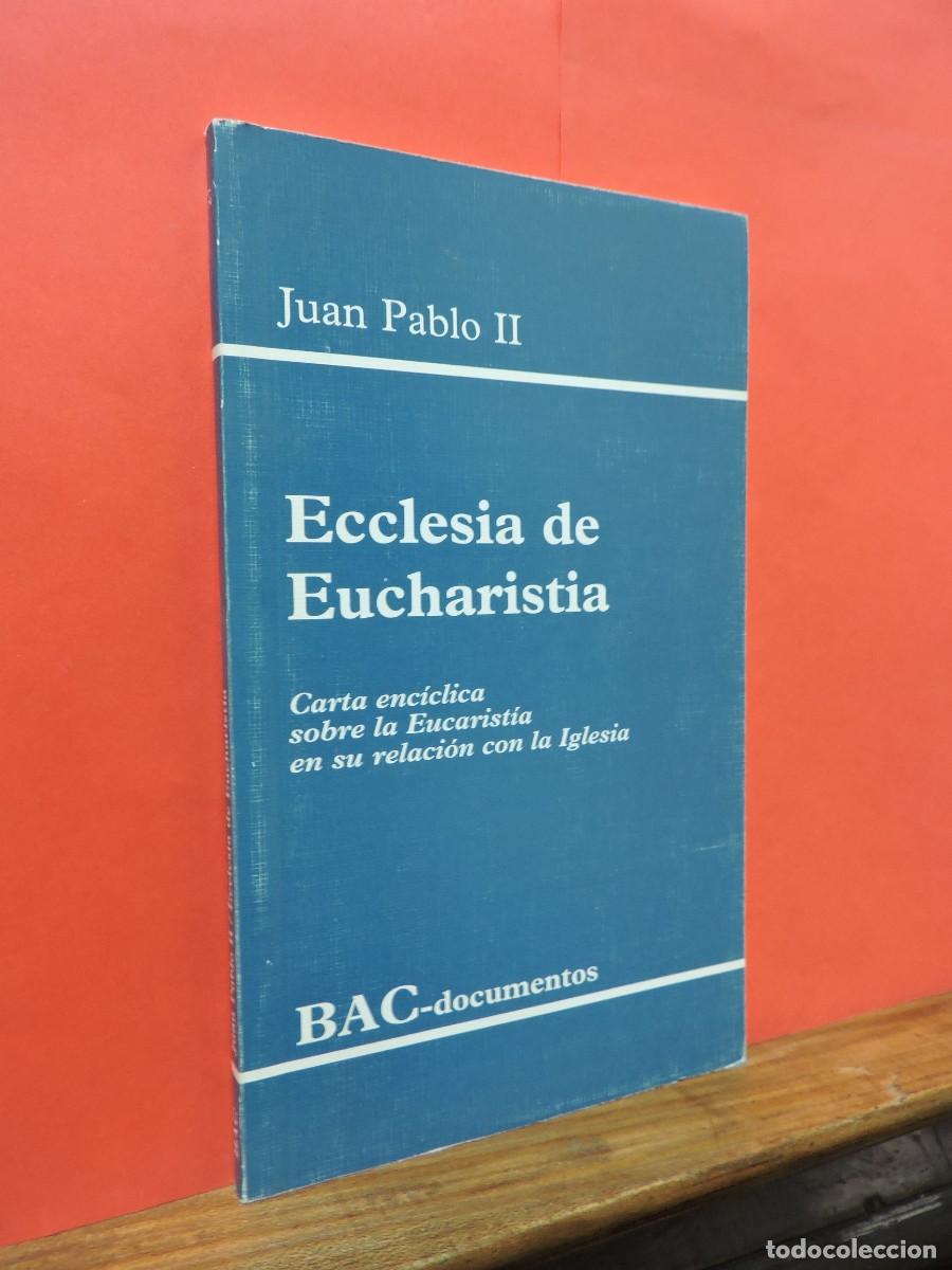 Libros: Ecclesia de Eucharistia. Juan Pablo II. Ed. BAC-documentos. Madrid, 2003 - Foto 1