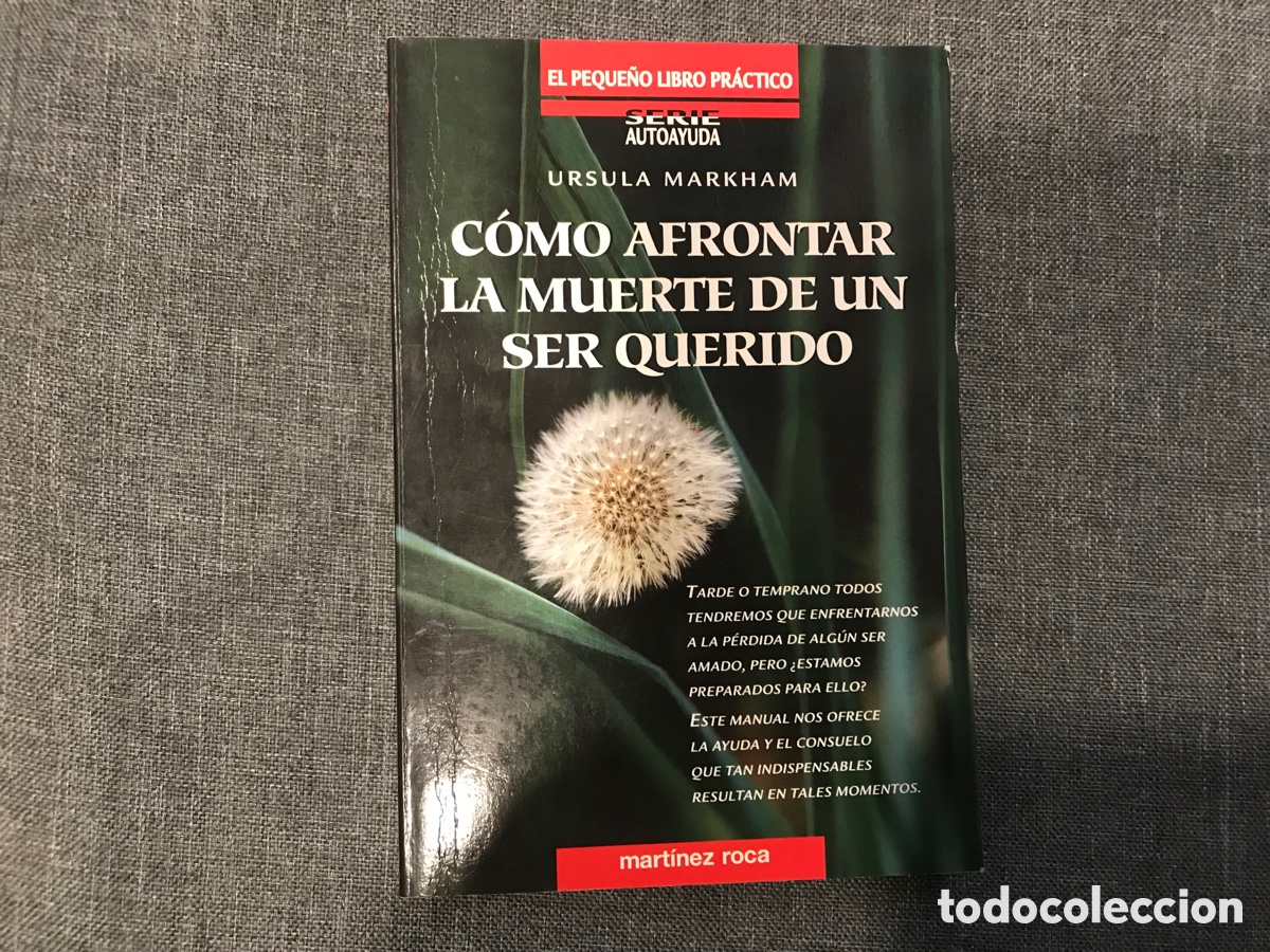 Libros: C&oacute;mo afrontar la muerte de un ser querido. Ursula Markham. Mart&iacute;nez Roca - Foto 1