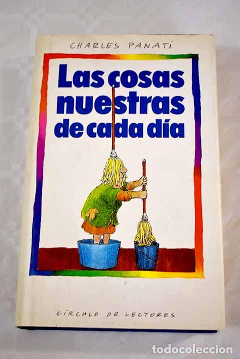 Libros: Las cosas nuestras de cada d&iacute;a. - Panati, Charles. TDK837 - Foto 1