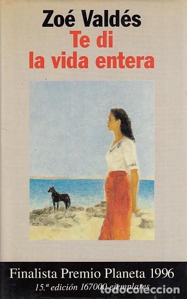 Libros: TE DI LA VIDA ENTERA - VALD&Eacute;S, ZO&Eacute; - Foto 1
