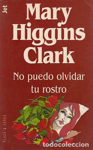 Libros: NO PUEDO OLVIDAR TU ROSTRO - HIGGINS CLARK, MARY - Foto 1