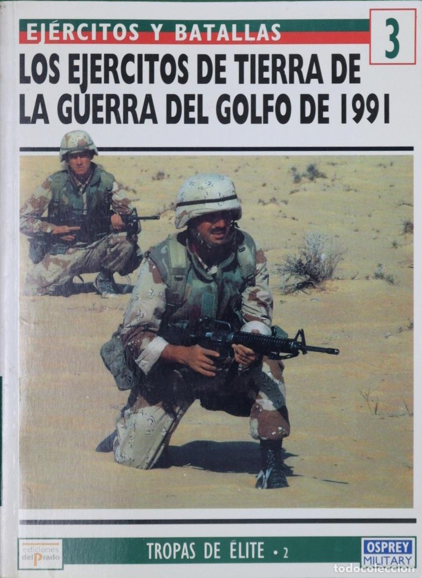 Libri di seconda mano: Los ej&eacute;rcitos de tierra de la guerra del Golfo de 1991. - Ripley, Tim. TDK842
