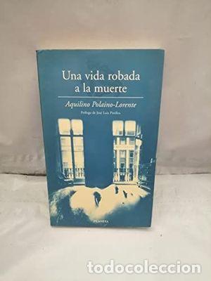 Libros: UNA VIDA ROBADA A LA MUERTE - POLAINO-LORENTE, A. - Foto 1