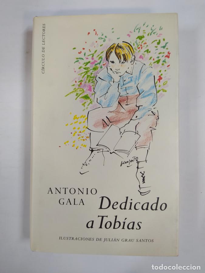 Libros: Dedicado A Tob&iacute;as. - Antonio Gala. TDK478 - Foto 1