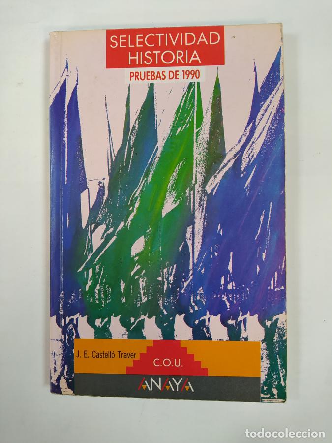 Libros: Selectividad. Historia. Pruebas de 1990. COU. - Jos&eacute; E. Castell&oacute; Traver. TDK531 - Foto 1