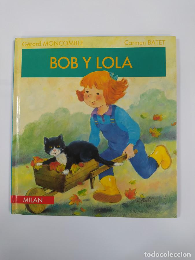 Libros: Bob y Lola. - Gerard Moncomble. Carmen Batet. TDK502 - Foto 1
